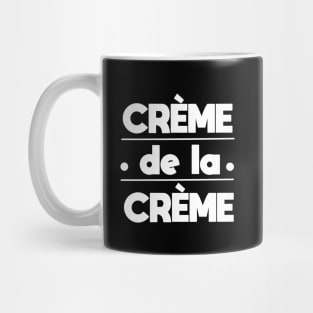 Creme de la creme Mug